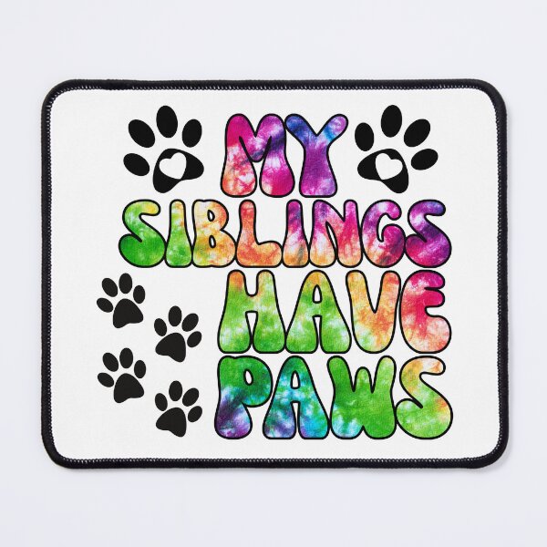 Item preview, My Siblings Have Paws designed and sold by BluePlanetMerch.