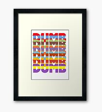 Dumb Dumb Framed Print