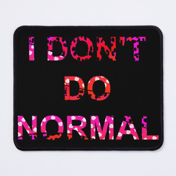 Item preview, I don't do normal designed and sold by JoanNinjaHen.