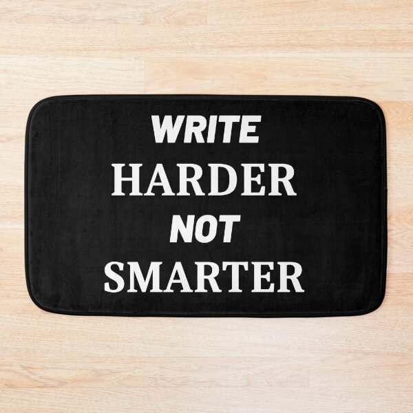 Item preview, Write Harder Not Smarter designed and sold by Grepthor.
