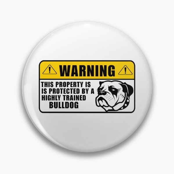 Item preview, Warning this property is protected by a highly trained bulldog  designed and sold by Majesticoo.