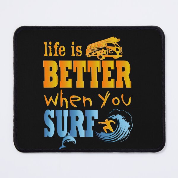 Item preview, life is better when you surf designed and sold by hamzablk.