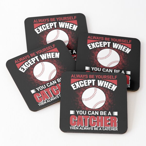 Item preview, Always Be Yourself Except When You Can Be A Catcher Then Always Be A Catcher T-Shirt , Dad, Mom Tee T-Shirt designed and sold by Art-Self Studio.