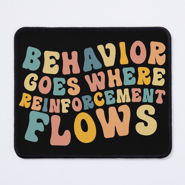 Item preview, Behavior Goes Where Reinforcement Flows Retro BCBA ABA designed and sold by HarveyHF.