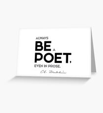 be a poet - charles baudelaire Greeting Card