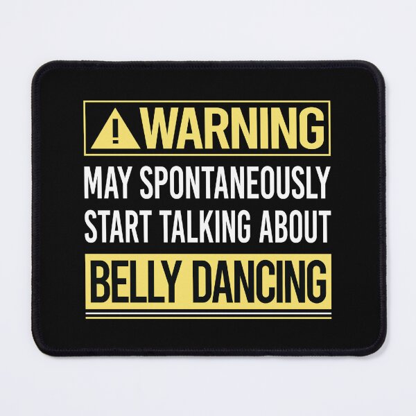 Item preview, Warning About Belly Dancing Dance Bellydance Bellydancing Bellydancer designed and sold by WrightTrouble.