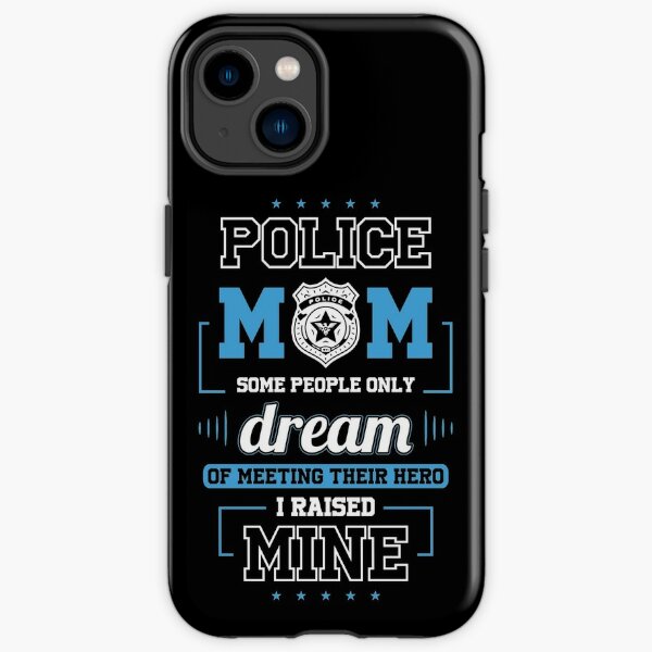 Police Mom Gift - Police Mom Raised A Hero iPhone Tough Case
