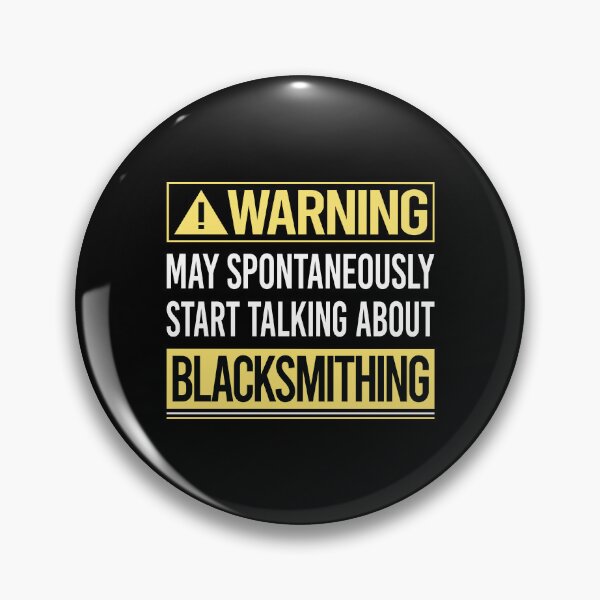 Item preview, Warning About Blacksmithing Blacksmith designed and sold by WrightTrouble.
