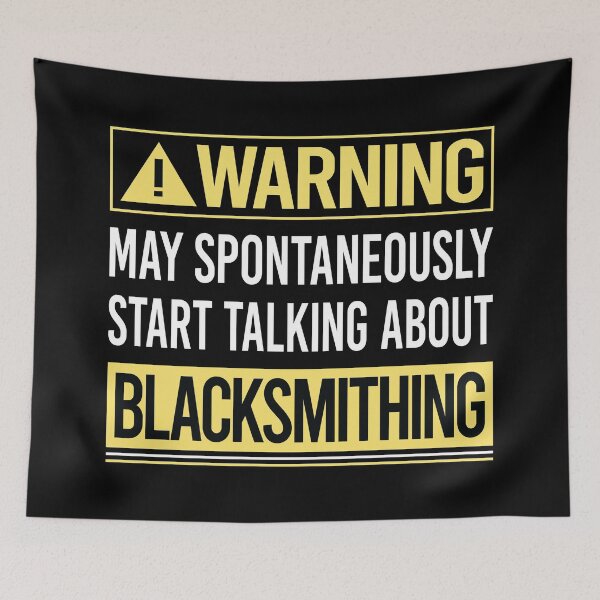Item preview, Warning About Blacksmithing Blacksmith designed and sold by WrightTrouble.
