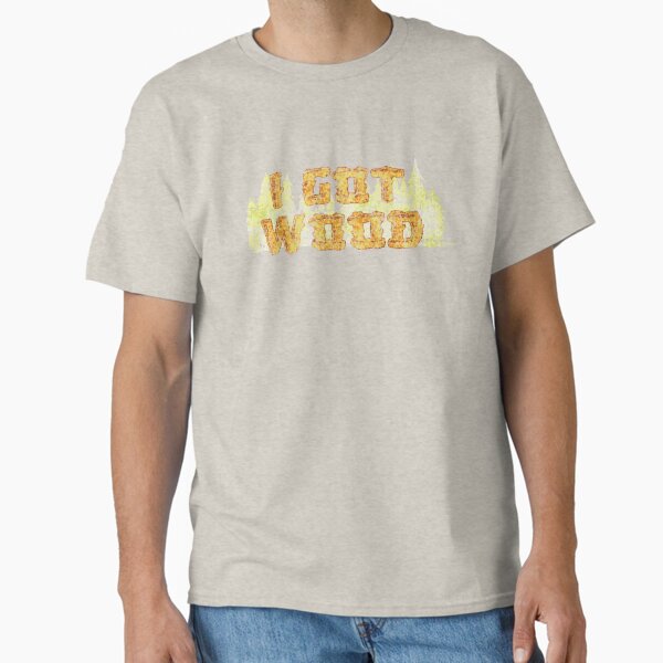 Item preview, I got wood (Shaun of the Dead) designed and sold by ImSecretlyGeeky.