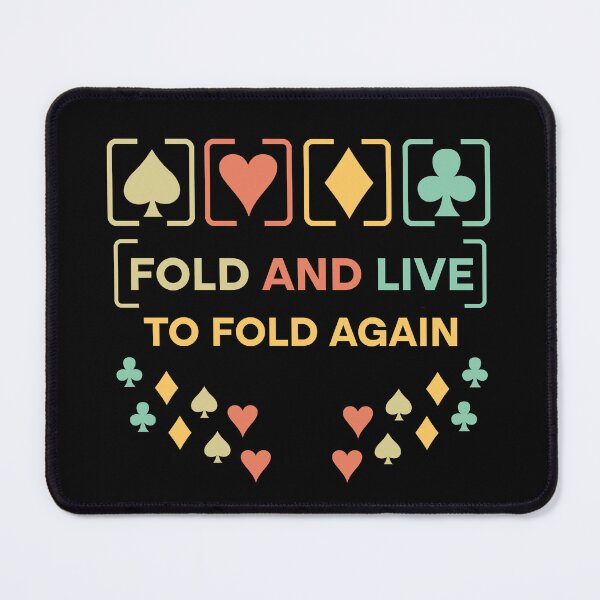 Item preview, Fold And Live To Fold Again Texas Holdem Omaha Cards players designed and sold by Rami Khalifah.
