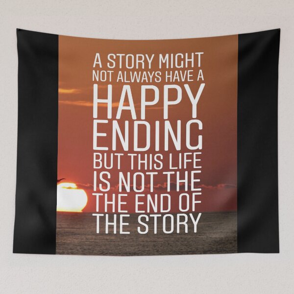 Item preview, A story might not always have a happy ending but this life is not the end of the story designed and sold by Stories To Inspire - Motivational Jewish Quotes.