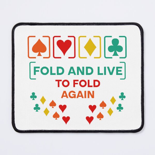Item preview, Fold And Live To Fold Again Texas Holdem Omaha Cards players designed and sold by Rami Khalifah.