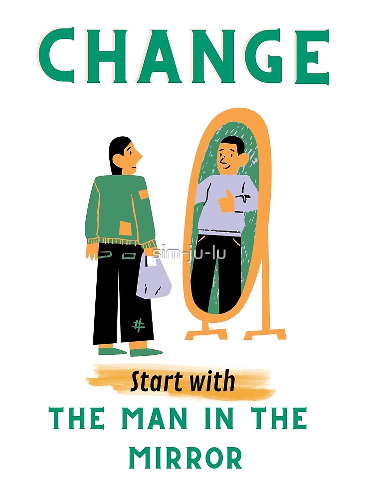 "Change Start with the Man in the Mirror" Poster for Sale by simju
