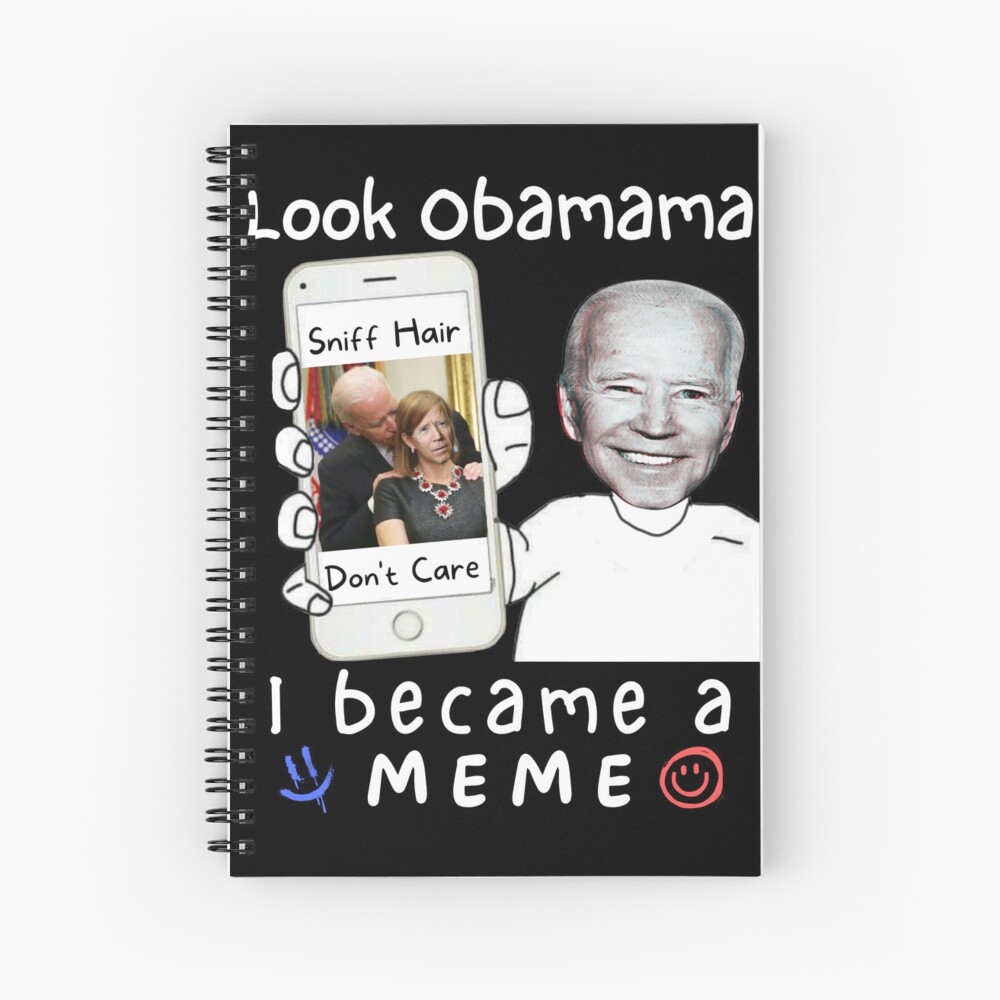 Look Obamama I Became A Meme Joe Biden Meme Spiral Notebook For