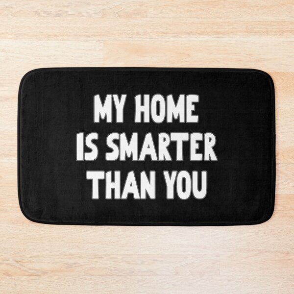 Item preview, Sarcastic Smart Home Owner designed and sold by DeesDeesigns.