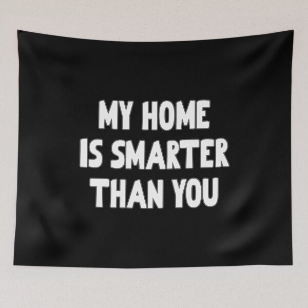 Item preview, Sarcastic Smart Home Owner designed and sold by DeesDeesigns.