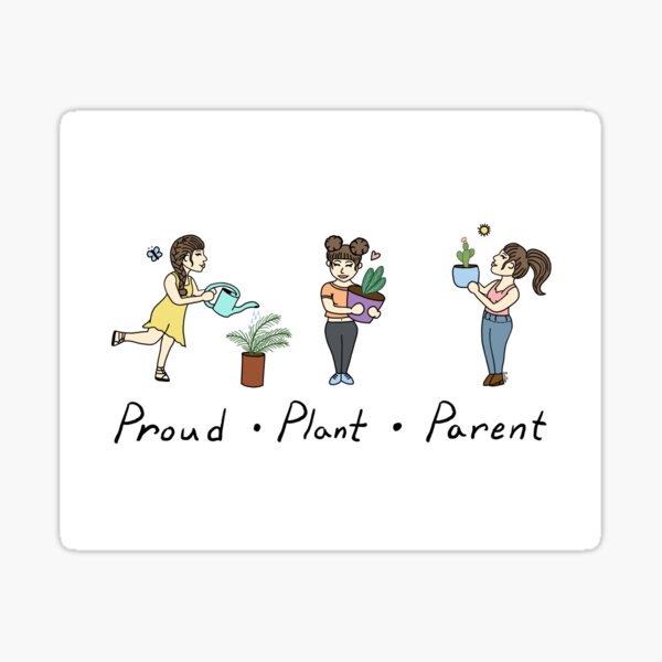Proud Plant Parent - Plant Mom Cartoon - plant parenthood Sticker