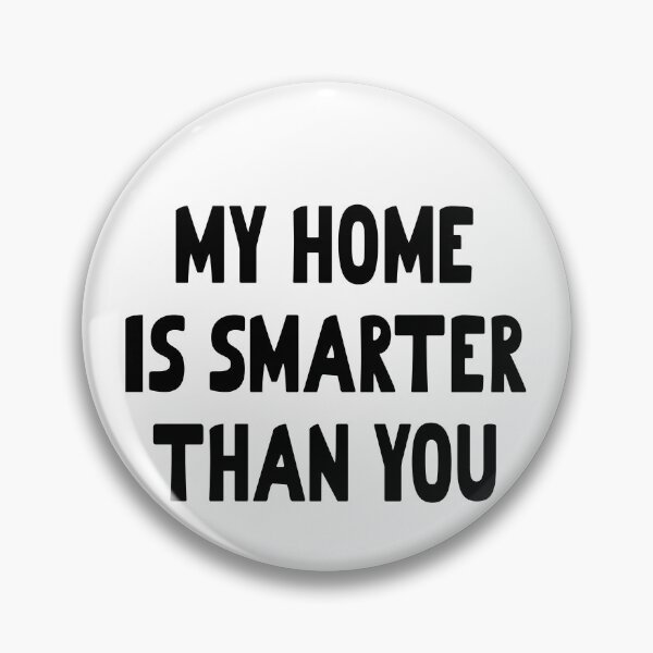 Item preview, Sarcastic Smart Home Owner designed and sold by DeesDeesigns.