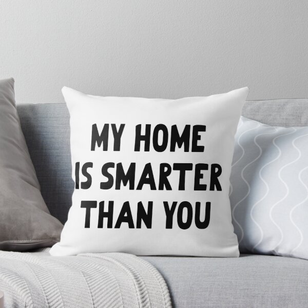 Item preview, Sarcastic Smart Home Owner designed and sold by DeesDeesigns.