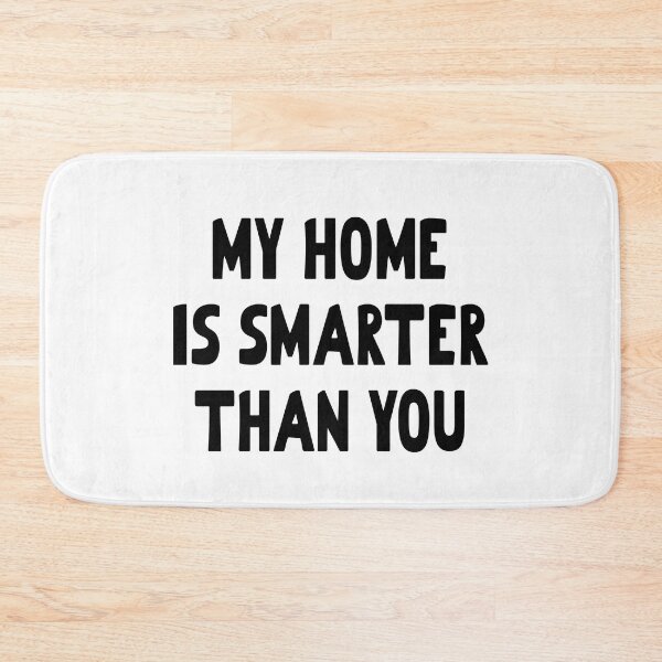 Item preview, Sarcastic Smart Home Owner designed and sold by DeesDeesigns.