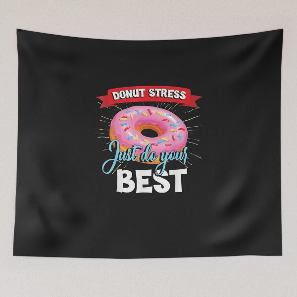 Item preview, Donut Stress Just Do Your Best designed and sold by kiemtiende84.