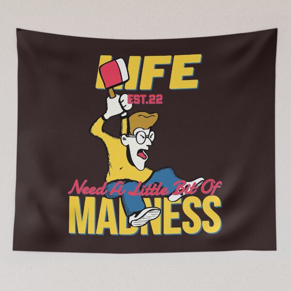 Item preview, LIFE NEED A LITTLE BIT OF MADNESS designed and sold by GAADesignz.