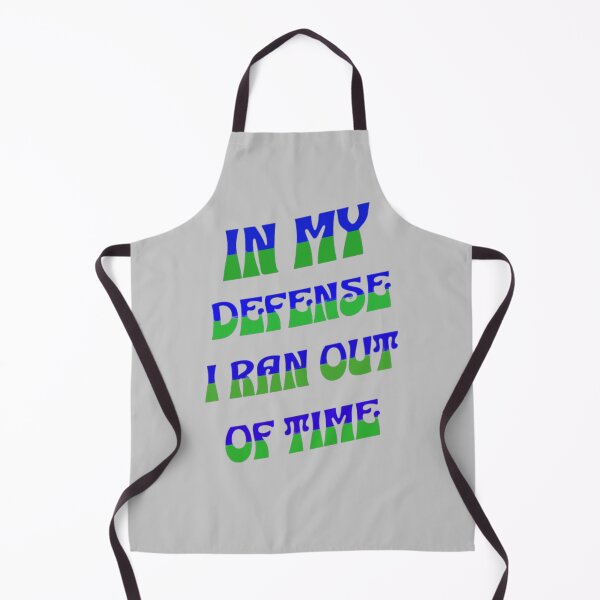 Item preview, In my defense i ran out of time designed and sold by TVstuff.