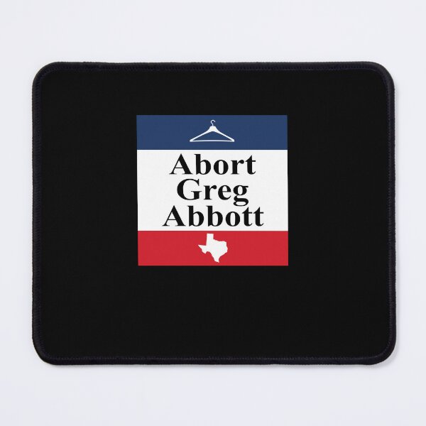 Item preview, Abort Greg Abbott designed and sold by CatherineRC.