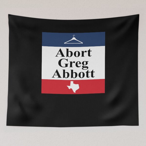 Item preview, Abort Greg Abbott designed and sold by CatherineRC.