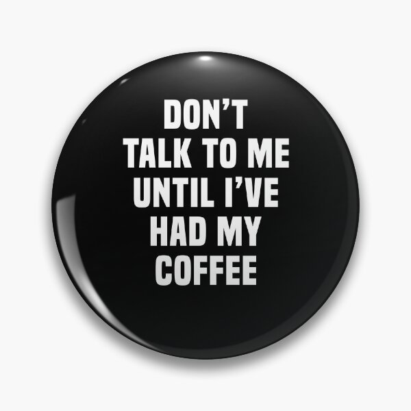 Item preview, Don't talk to me until I've had my coffee designed and sold by CatherineRC.