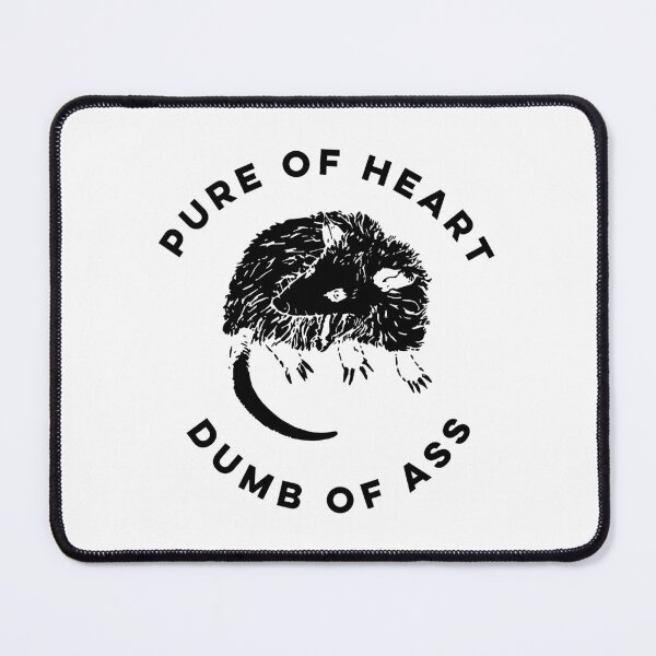 Item preview, Pure of heart Dumb of ass designed and sold by edithroses.
