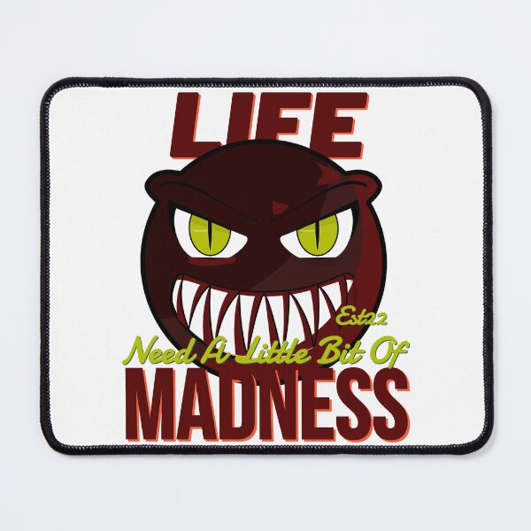 Item preview, LIFE NEED A LITTLE BIT OF MADNESS designed and sold by GAADesignz.