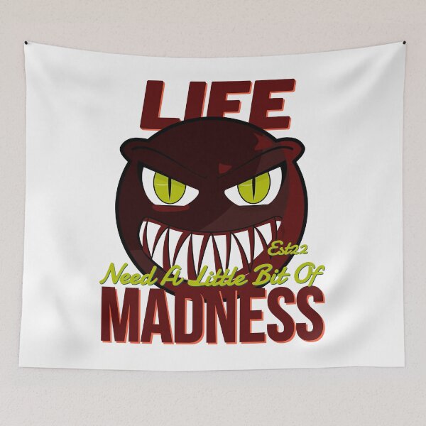 Item preview, LIFE NEED A LITTLE BIT OF MADNESS designed and sold by GAADesignz.