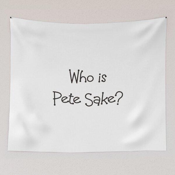 Item preview, Who is Pete Sake designed and sold by Ian McKenzie.