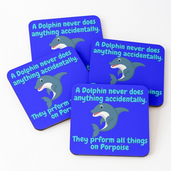 Item preview, Dolphin Pun Design A Dolphin Never Does Anything Accidentally designed and sold by fantasticdesign.