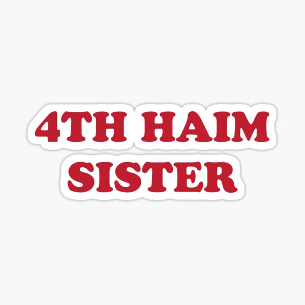 4th haim sister red Sticker