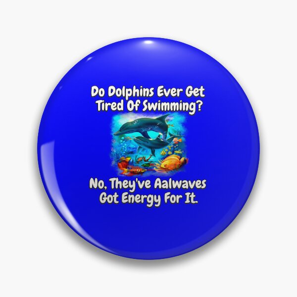Item preview, Dolphin Pun Design Do Dolphins Ever Get Tired Of Swimming? designed and sold by fantasticdesign.