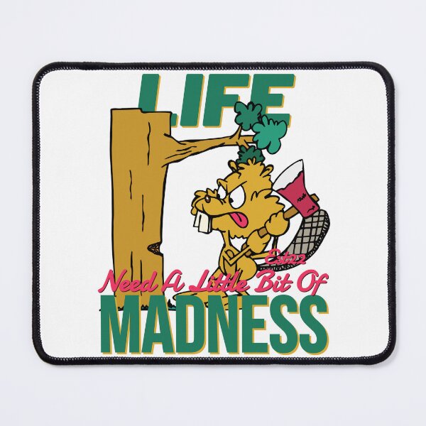 Item preview, LIFE NEED A LITTLE BIT OF MADNESS designed and sold by GAADesignz.