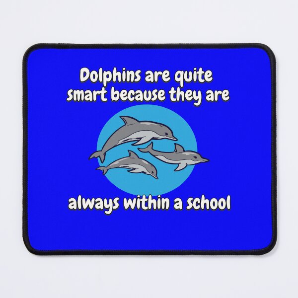 Item preview, Dolphin Pun Design Dolphins Are Quite Smart Because They Are Always Within A School designed and sold by fantasticdesign.