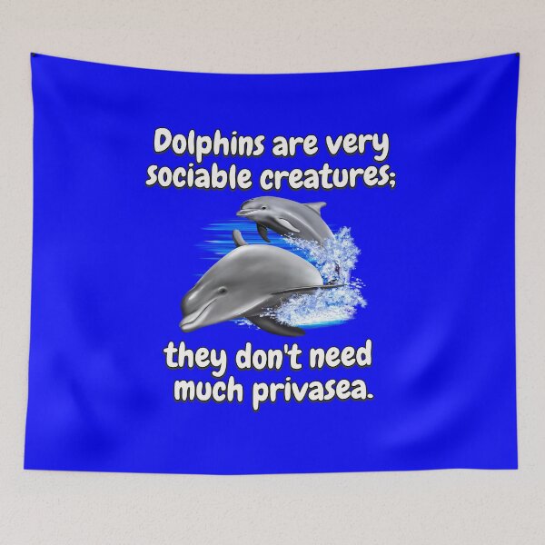 Item preview, Dolphin Pun Design Dolphins Are Very Sociable Creatures; They Don't Need Much Privasea  designed and sold by fantasticdesign.