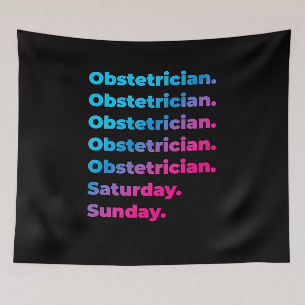 Item preview, Obstetrician. Saturday. Sunday. designed and sold by SVPOD.