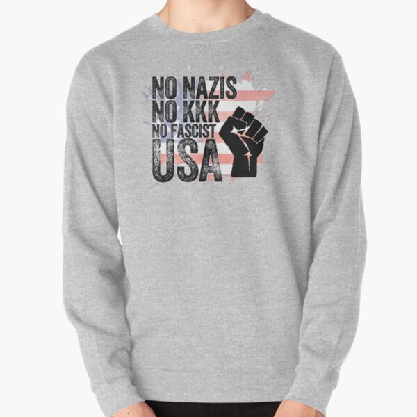 No Nazis, No KKK, No Fascist USA Pullover Sweatshirt