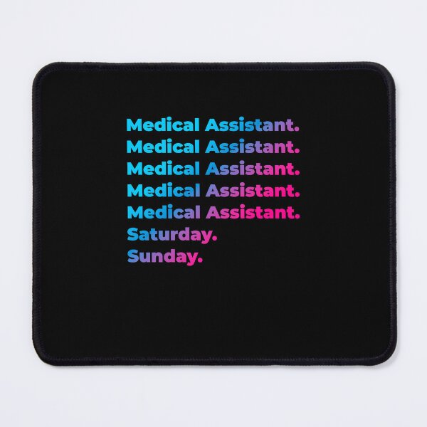 Item preview, Medical Assistant. Saturday. Sunday. designed and sold by SVPOD.