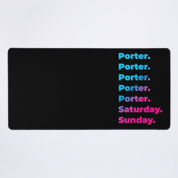 Item preview, Porter. Saturday. Sunday. designed and sold by SVPOD.