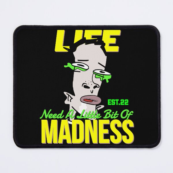 Item preview, LIFE NEED A LITTLE BIT OF MADNESS designed and sold by GAADesignz.