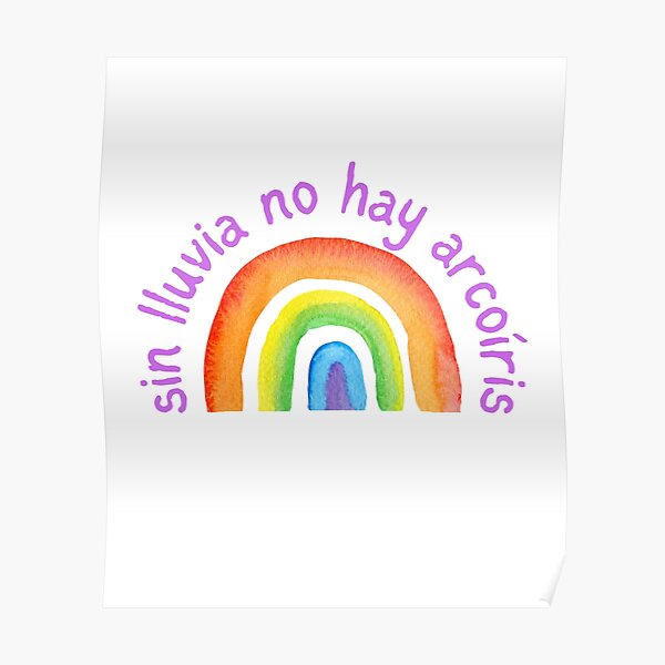 Posters Sin Lluvia No Hay Arcoiris Redbubble Posters Sin Lluvia No Hay Arcoiris Redbubble