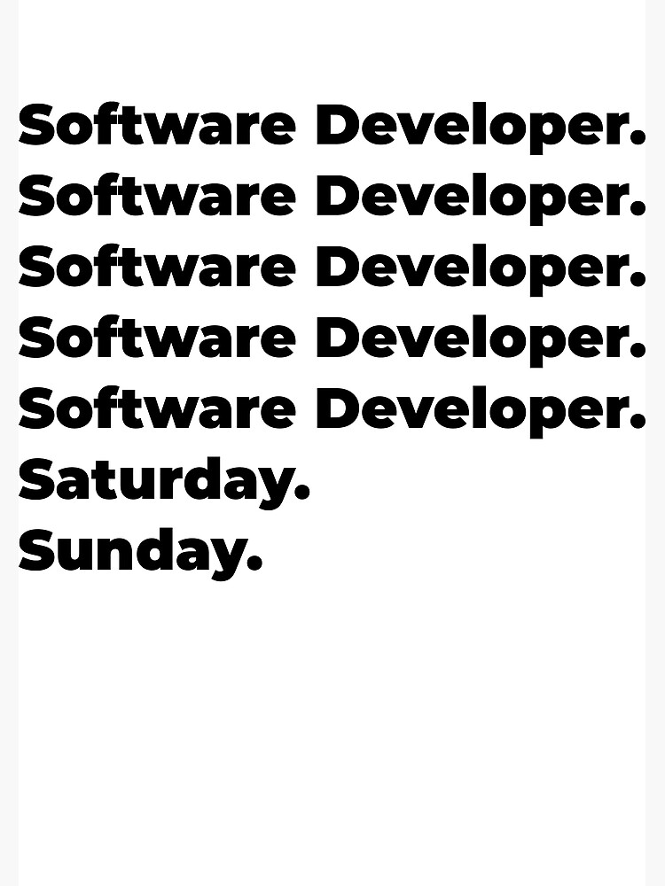 Disover Software Developer funny workweek Premium Matte Vertical Poster
