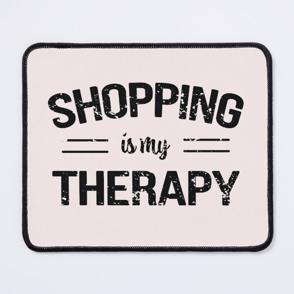 Item preview, Shopping Is My Therapy, Funny Design For Shopping Lover designed and sold by LOGPRO.