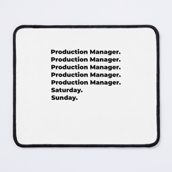 Item preview, Production Manager funny workweek designed and sold by SVPOD.
